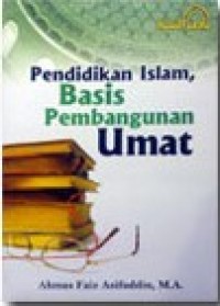 PENDIDIKAN ISLAM BASIS PEMBANGUNAN UMAT