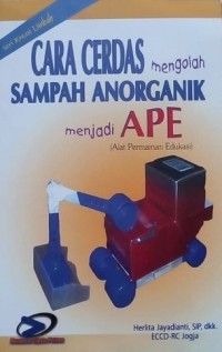 CARA CERDAS MENGOLAH SAMPAH ANORGANIK MENJADI APE (Alat Permainan Edukasi)