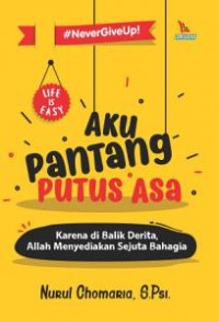 AKU PANTANG PUTUS ASA