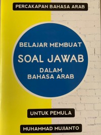 BELAJAR MEMBUAT SOAL JAWAB DALAM BAHASA ARAB Untuk Pemula