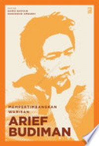 MEMPERTIMBANGKAN WARISAN ARIEF BUDIMAN