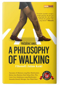 A PHILOSHOPY OF WALKING Filosofi Jalan Kaki