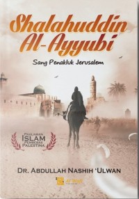 SHALAHUDDIN AL-AYYUBI Sang Penakluk Jerusalem