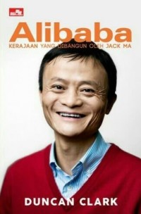 ALIBABA Kerajaan yang Dibangun oleh Jack Ma