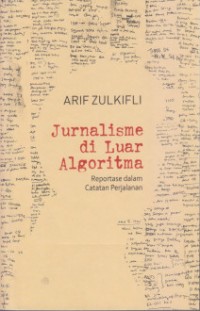 JURNALISME DI LUAR ALGORITMA Reportase dalam Catatan Perjalanan