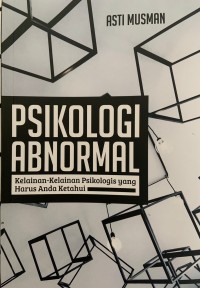 PSIKOLOGI ABNORMAL Kelainan-Kelainan Psikologis yang Harus Anda Ketahui