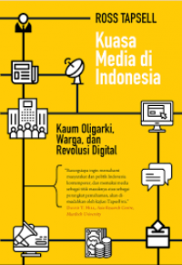 KUASA MEDIA DI INDONESIA Kaum Oligarki, Warga, dan Revolusi Digital