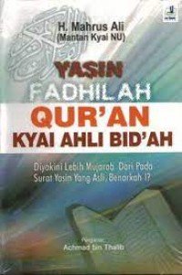 YASIN FADHILAH QUR'AN KYAI AHLI BID'AH