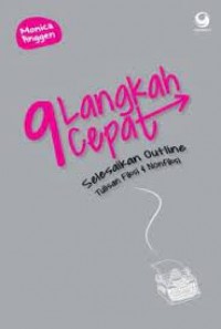 9 LANGKAH CEPAT Selesaikan Outline Tulisan Fiksi & Nonfiksi