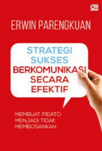 STRATEGI SUKSES BERKOMUNIKASI SECARA EFEKTIF