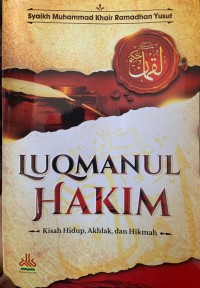 LUQMANUL HAKIM Kisah Hidup, Akhlak, dan Hikmah