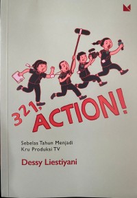 3 2 1 ACTION! Sebelas Tahun Menjadi Kru Produksi Tv