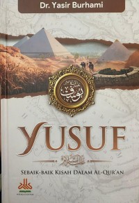 YUSUF Sebaik-Baik Kisah dalam Al Qur'an