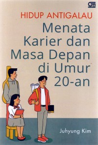 HIDUP ANTIGALAU Menata Karier dan Masa Depan di Umur 20-an