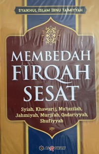 MEMBEDAH FIRQAH SESAT Syiah, Khawarij, Mu'tazilah, jahmiyah, Murjia'ah, Qadariyyah, Shufiyyah