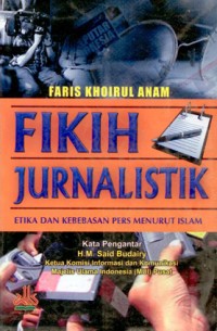 FIKIH JURNALISTIK Etika dan Kebebasan Pers Menurut Islam