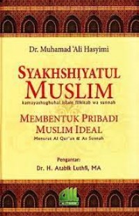 SYAKHSHIYATUL MUSLIM  Membentuk Pribadi Muslim Ideal