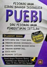 PEDOMAN UMUM EJAAN BAHASA INDONESIA (PUEBI) DAN PEDOMAN UMUM PEMBENTUKAN ISTILAH