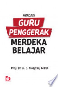 MENJADI GURU PENGGERAK MERDEKA BELAJAR