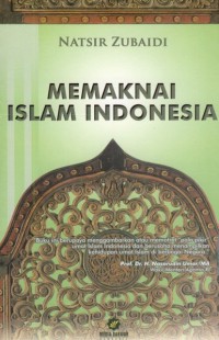 MEMAKNAI ISLAM INDONESIA