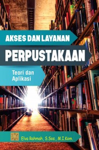 AKSES DAN LAYANAN PERPUSTAKAAN Teori dan Aplikasi