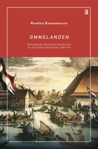 OMMELANDEN Perkembangan Masyarakat dan Ekonomi di Luar Tembok Kota Batavia, 1684-1740