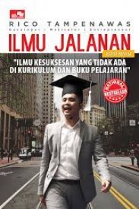 ILMU JALANAN Ilmu Kesuksesan yang Tidak Ada di Kurikulum dan Buku Pelajaran