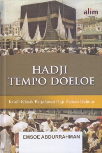 HADJI TEMPO DOELOE kisah klasik perjalanan haji zaman dahulu