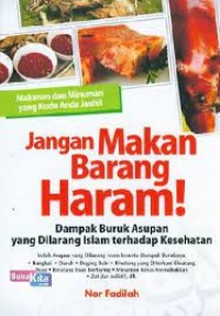 JANGAN MAKAN BARANG HARAM dampak buruk asupan yang dilarang Islam terhadap kesehatan