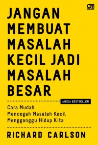 JANGAN MEMBUAT MASALAH KECIL JADI MASALAH BESAR 