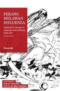 PERANG MELAWAN INFLUENZA Pandemi Flu Spanyol di Indonesia Masa Kolonial, 1918-1919