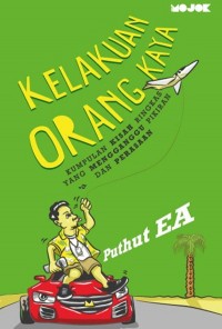 KELAKUAN ORANG KAYA Kumpulan Kisah Ringkas Yang Mengganggu Pikiran dan Perasaan