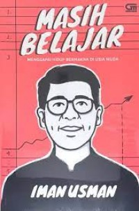 MASIH BELAJAR Menggapai Hidup Bermakna di Usia Muda