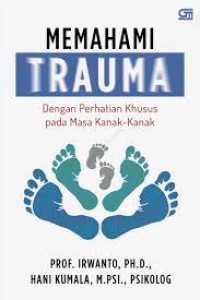 MEMAHAMI TRAUMA dengan perhatian khusus pada anak-anak