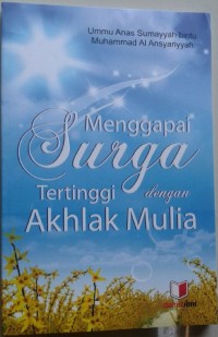 MENGGAPAI SURGA TERTINGGI DENGAN AKHLAK MULIA