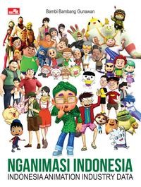 NGANIMASI INDONESIA Indonesia Animation Industry Data