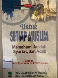 UNTUK SETIAP MUSLIM memahami aqidah, syariat, dan adab