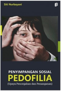 PENYIMPANGAN SOSIAL PEDOFILIA Upaya Pencegahan dan Penanganan