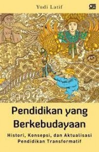 PENDIDIKAN YANG BERKEBUDAYAAN Histori, Konsepsi, dan Aktualisasi Pendidikan Transformatif