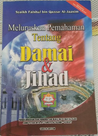 MELURUSKAN PEMAHAMAN TENTANG DAMAI & JIHAD