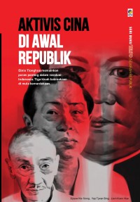 AKTIVIS CINA DI AWAL REPUBLIK