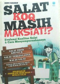 SALAT KOQ MASIH MAKSIAT!? evaluasi kualitas salat & cara menyempurnakannya