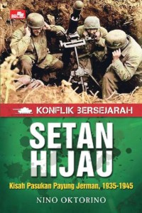 SETAN HIJAU Kisah Pasukan Payung Jerman, 1935 - 1945