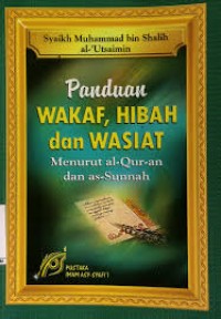 PANDUAN WAKAF, HIBAH, DAN WASIAT Menurut Al-Quran dan As-Sunnah