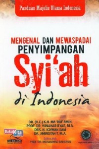 MENGENAL & MEWSPADAI PENYIMPANGAN SYIAH DI INDONESIA