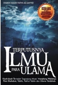 TERPUTUSNYA ILMU PARA ULAMA