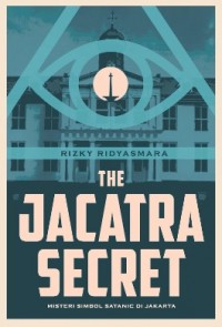 THE JACATRA SECRET Misteri Simbol Satanic di Jakarta