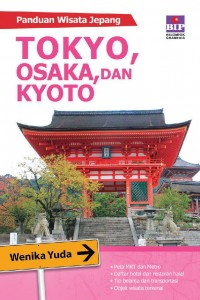 PANDUAN WISATA JEPANG Tokyo, Osaka, dan Kyoto