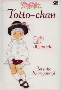 TOTTO-CHAN: GADIS CILIK DI JENDELA